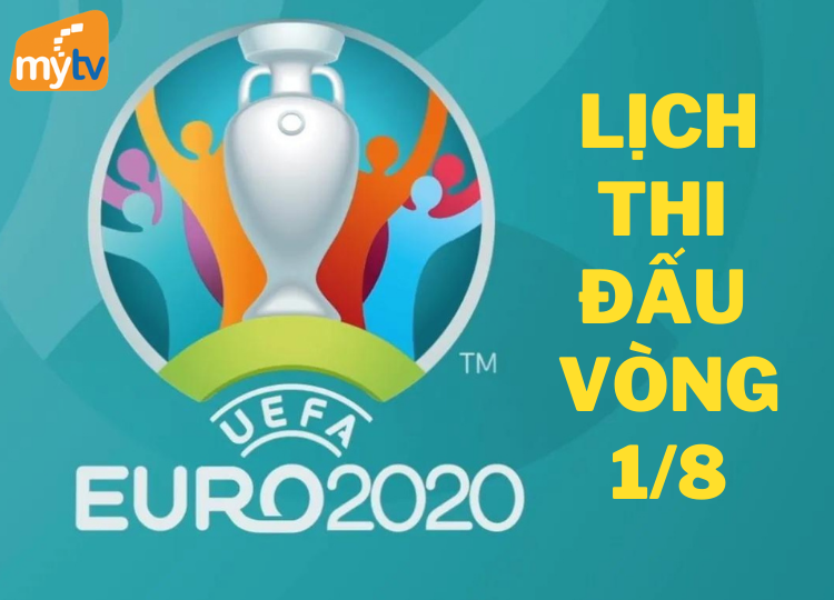 Lịch thi đấu vòng 1/8 EURO 2021