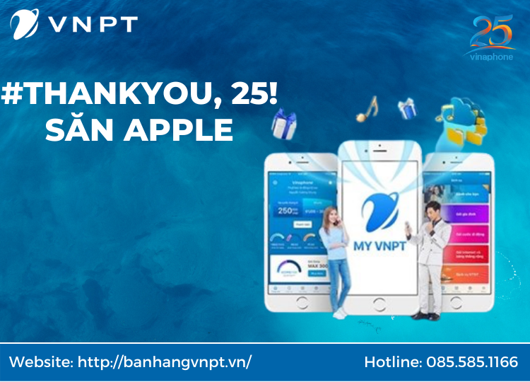 Chào đón sinh nhật 25 năm VinaPhone: Săn Apple cùng ứng dụng My VNPT
