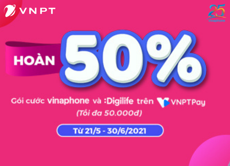Hoàn tiền 50% gói cước VinaPhone và DigiLife qua VNPT Pay