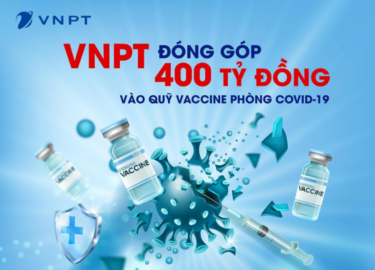 Tập đoàn VNPT đóng góp 400 tỷ vào Quỹ vaccine phòng COVID-19
