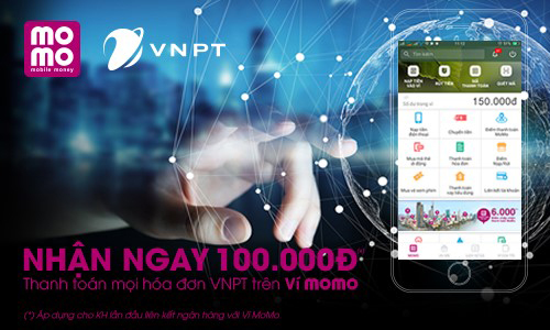 Nhận ngay 100.000đ thanh toán mọi hóa đơn VNPT- VinaPhone trên Ví MoMo  