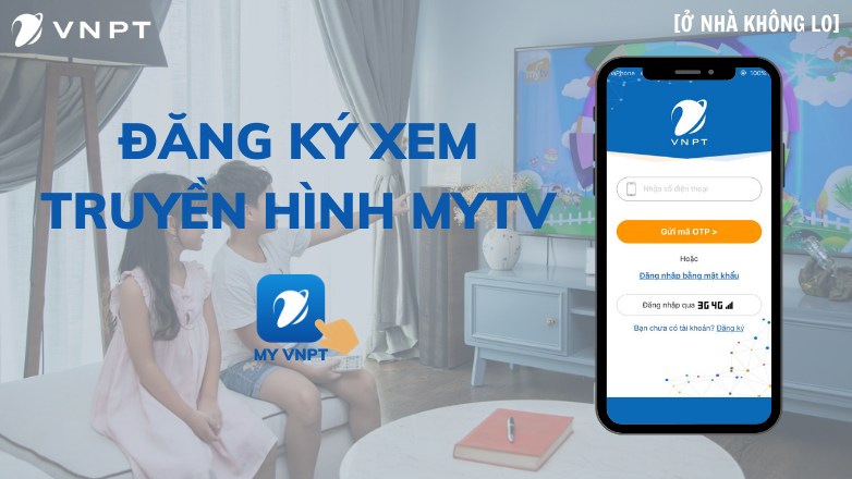 [Ở nhà không lo] Đăng ký truyền hình MyTV qua ứng dụng My VNPT