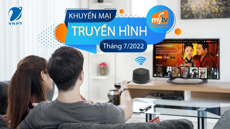 Khuyến mại lắp đặt truyền hình MyTV tháng 7 năm 2022