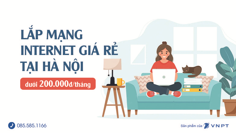 Lắp mạng Internet giá rẻ tại Hà Nội dưới 200K/tháng, nhiều ưu đãi