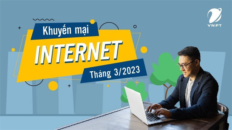 Lắp đặt internet cáp quang VNPT nhận ngay khuyến mãi tháng 03/2023