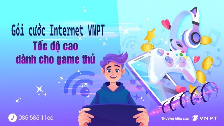 Gói cước Internet VNPT tốc độ cao dành cho game thủ
