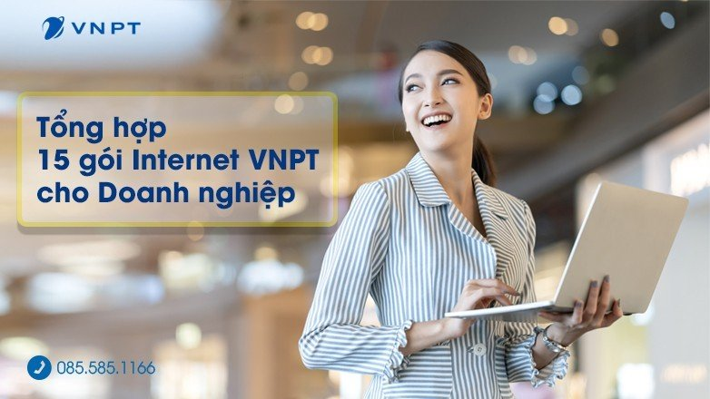 Tổng hợp 15 gói Internet VNPT cho Doanh nghiệp