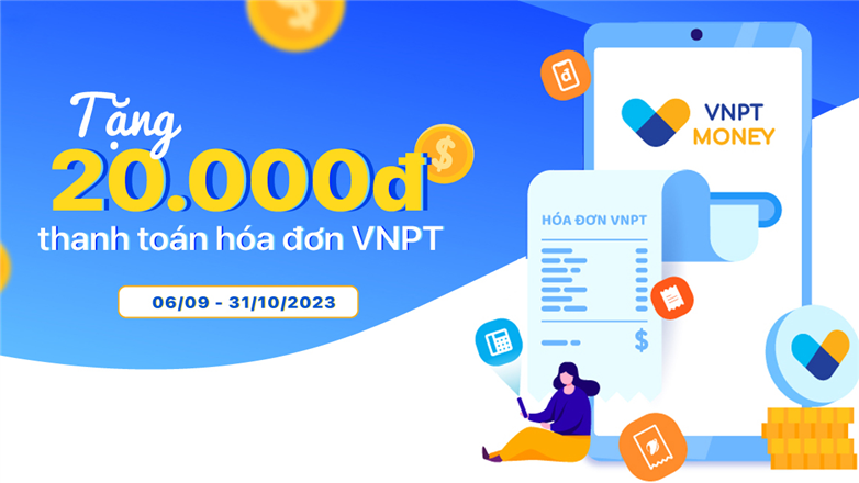 Tặng 20.000đ cho khách hàng thanh toán hóa đơn VNPT qua VNPT Money