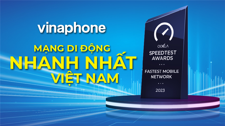 VinaPhone là mạng di động nhanh nhất Việt Nam năm 2023