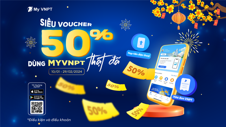 Thêm siêu voucher 50% từ MyVNPT, năm mới thêm vui!