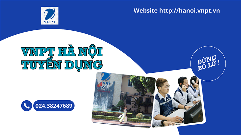 VNPT Hà Nội thông báo tuyển dụng nhân sự
