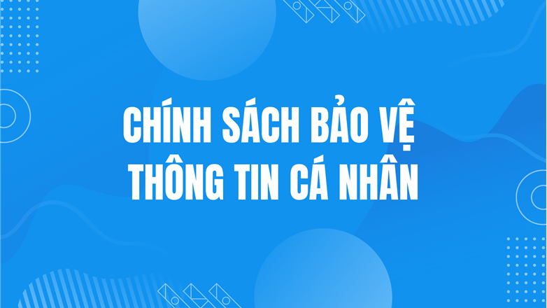 Chính sách bảo vệ dữ liệu cá nhân đối với khách hàng của VNPT và công ty con của VNPT