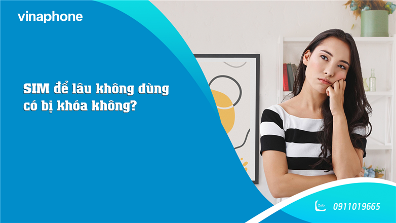 SIM để lâu không dùng có bị khóa không? Hướng dẫn cách mở khi bị khóa sim