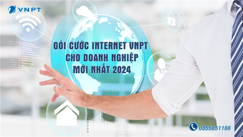 Gói cước Internet VNPT cho doanh nghiệp mới nhất 2024