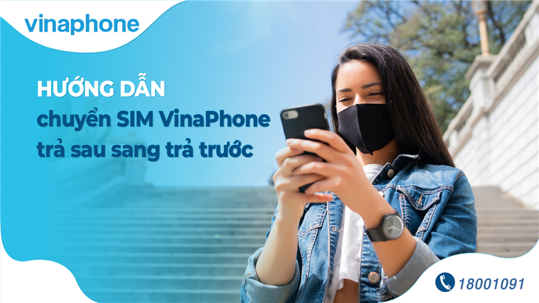 Hướng dẫn chuyển SIM VinaPhone trả sau sang trả trước 