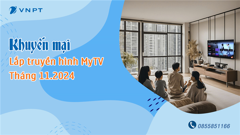 Khuyến mãi lắp đặt truyền hình MyTV tháng 11/2024