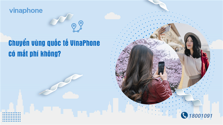 Chuyển vùng quốc tế VinaPhone có mất phí không?