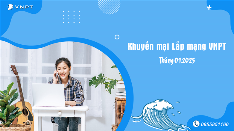 Lắp mạng VNPT tháng 1/2025: Tăng tốc độ internet, nhận quà khủng đón Tết linh đình!