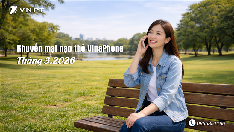 Tháng 3 khuyến mại nạp thẻ VinaPhone vào những ngày nào? Lịch ưu đãi chi tiết 