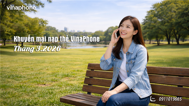 Tháng 3 khuyến mại nạp thẻ VinaPhone vào những ngày nào? Lịch ưu đãi chi tiết 