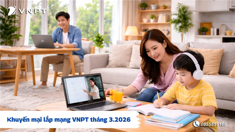 Khuyến mại lắp mạng VNPT tháng 3/2026 ưu đãi hấp dẫn Internet tốc độ cao