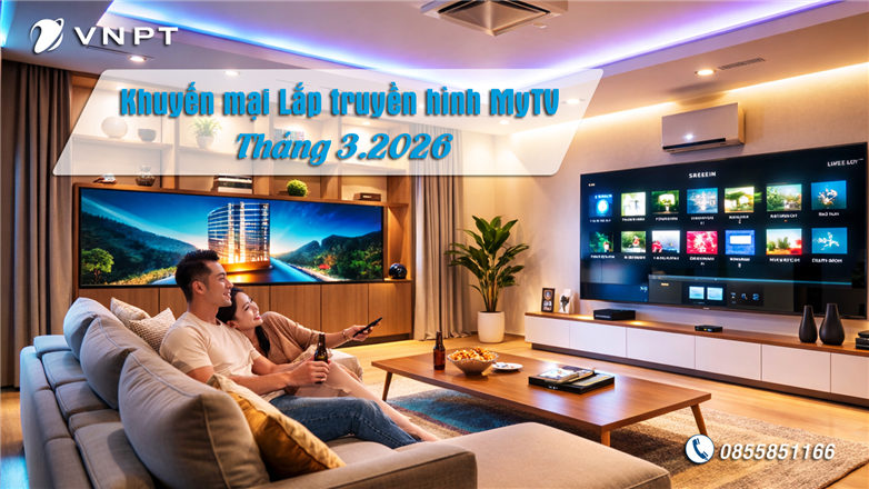 Chương trình khuyến mại lắp truyền hình MyTV tháng 3.2026 tại Hà Nội