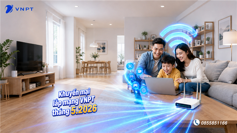 Lắp mạng VNPT tháng 5/2026 – Nhận ưu đãi hấp dẫn, tốc độ cao ổn định tại Hà Nội