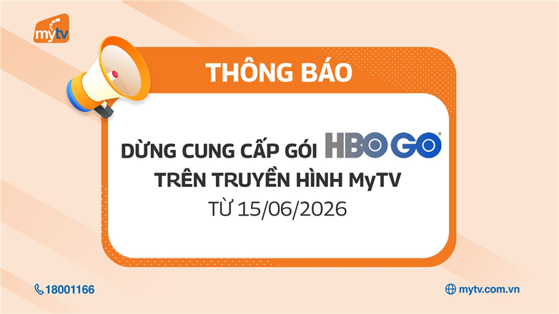 Thông báo dừng cung cấp gói HBO GO trên truyền hình MyTV từ 15/06/2026