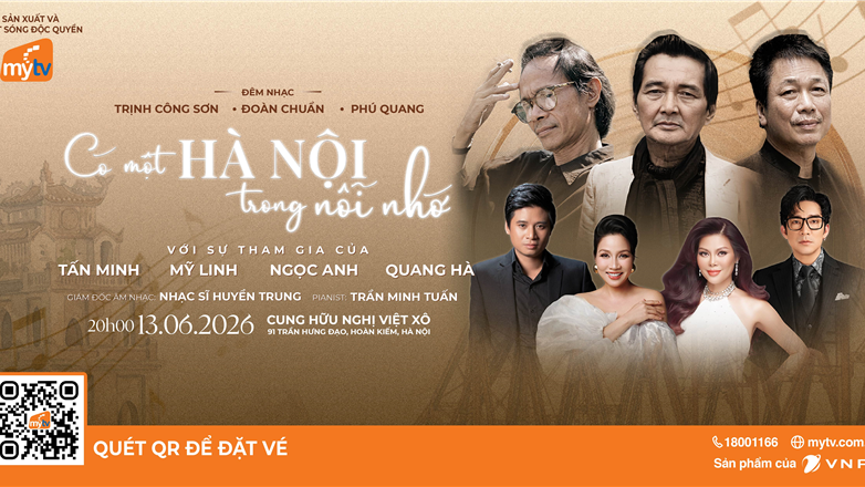 MyTV phát trực tiếp độc quyền đêm nhạc "Có một Hà Nội trong nỗi nhớ" – Nơi những giai điệu bất tử tìm về