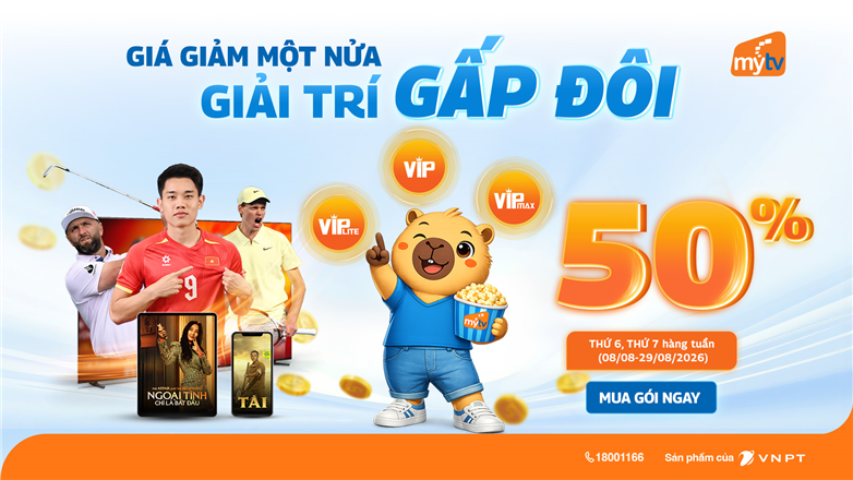 Giá giảm một nửa, giải trí gấp đôi: MyTV ưu đãi 50% gói cước đa nhà mạng trong tháng 8