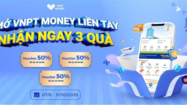 Mở VNPT Money liền tay nhận ngay 3 quà
