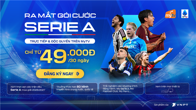 MyTV ra mắt gói Serie A – Xem độc quyền Giải Vô địch quốc gia Ý 2026/27