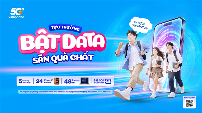 Tựu trường Bật Data – Săn quà chất: Cơ hội nhận quà khủng cùng VinaPhone 