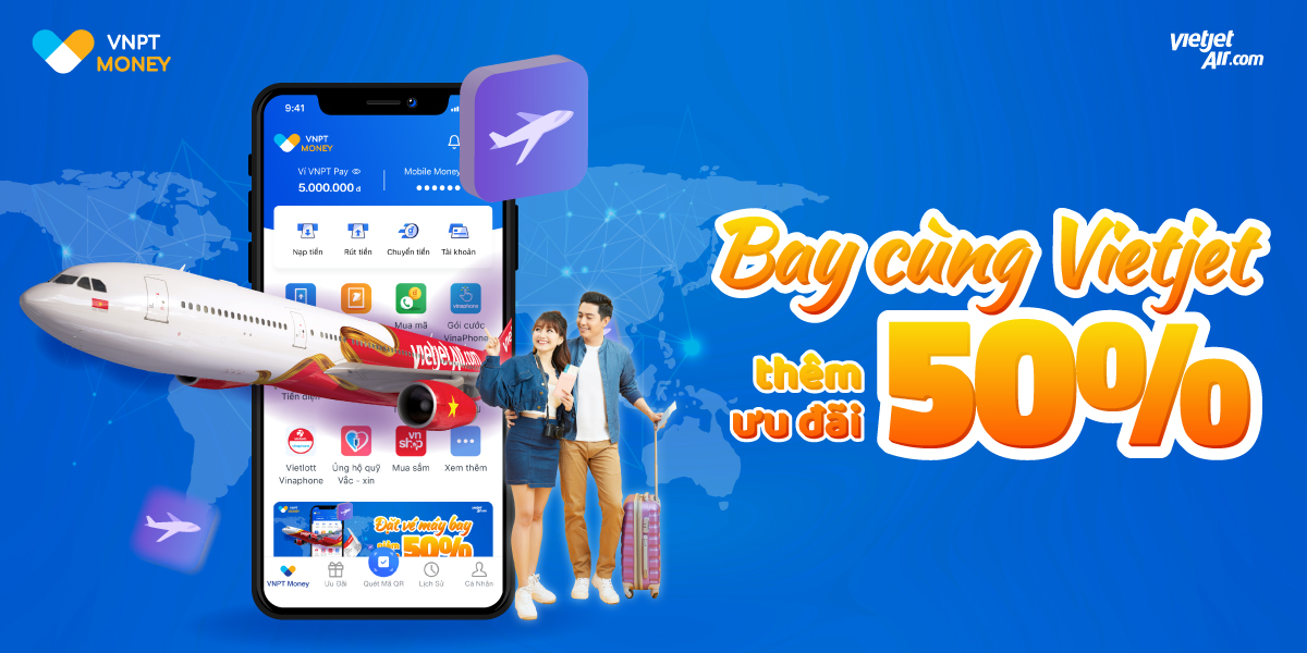 Dùng VNPT Money mua vé máy bay Vietjet giảm giá 50%