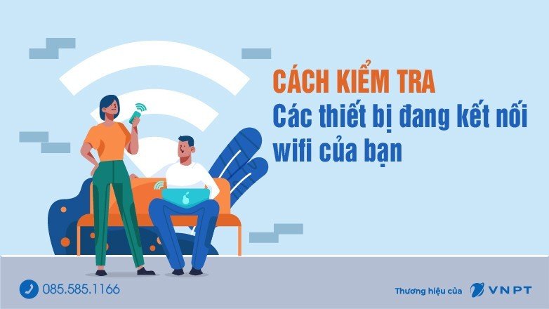 Cách kiểm tra các thiết bị đang kết nối wifi VNPT