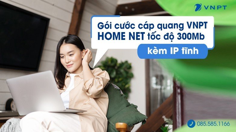 Gói cước cáp quang VNPT HOME NET tốc độ 300Mb kèm IP tĩnh