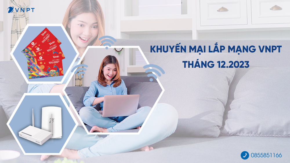 Khuyen mai lam mang Internet VNPT thang 12.2023 tai ha noi