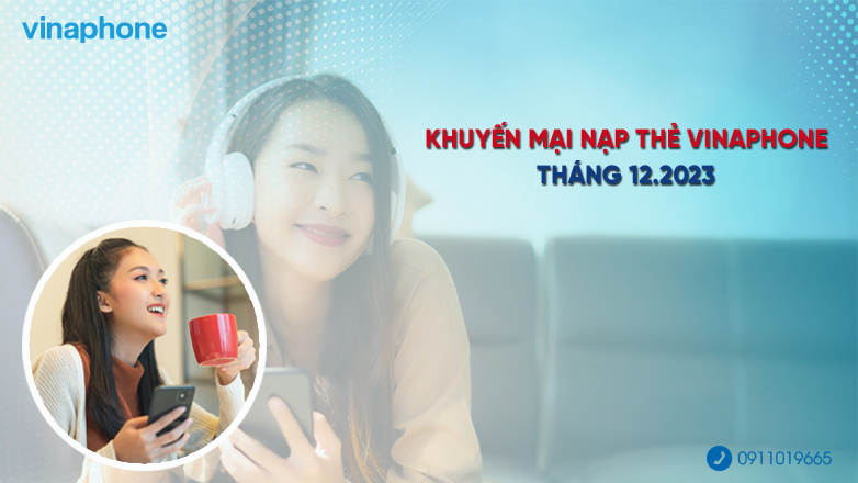 Lịch khuyến mại nạp thẻ VinaPhone tháng 12/2023