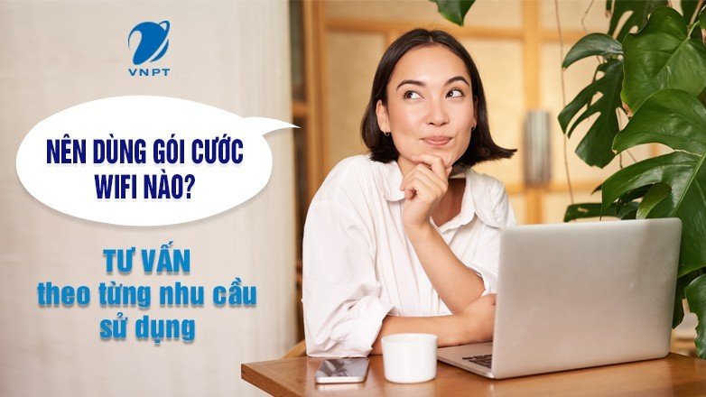 Nên dùng gói cước wifi nào