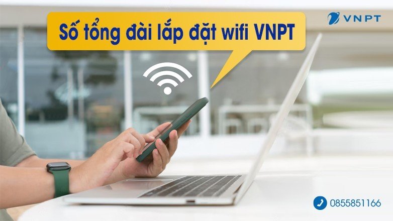 Số tổng đài lắp đặt wifi VNPT tại Hà Nội