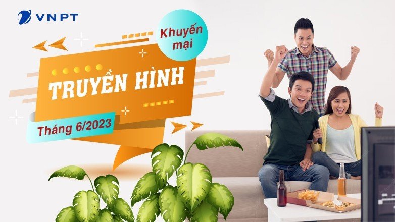 Khuyến mại lắp truyền hình VNPT tháng 06/2023