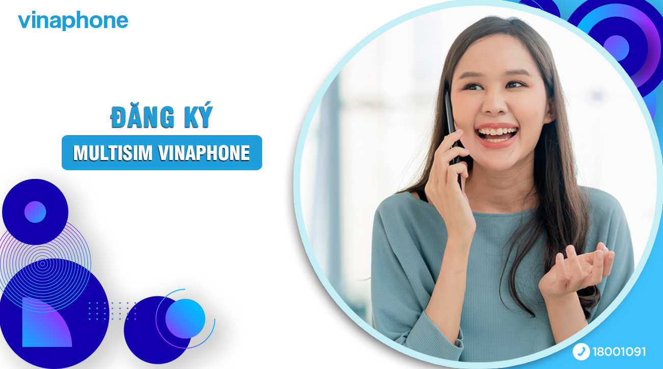 Multisim và những lợi ích đặc biệt cho người dùng VinaPhone