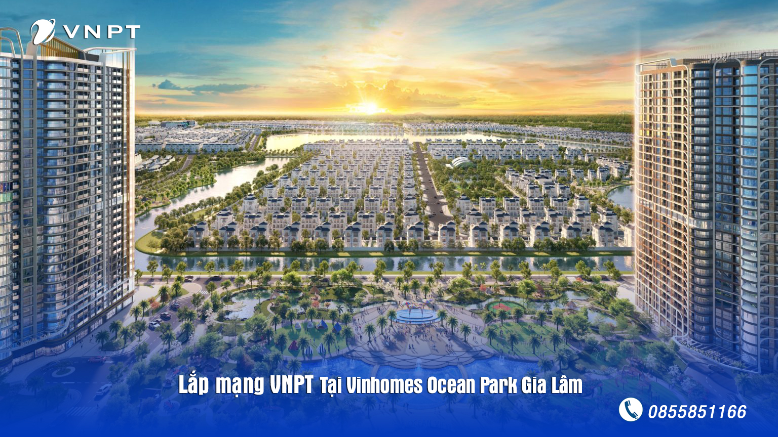 Lắp mạng Internet và Truyền hình VNPT tại Vinhomes Ocean Park Gia Lâm