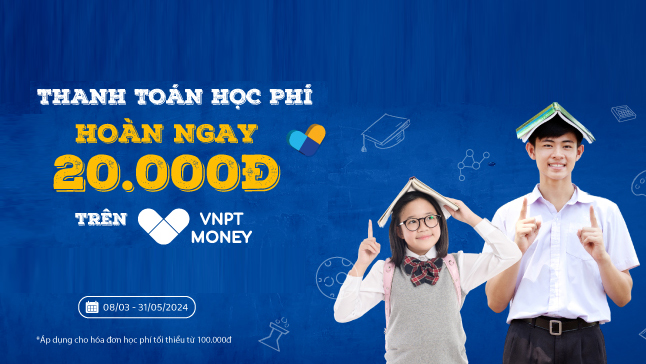 Ưu đãi 20.000đ thanh toán học phí qua VNPT Money