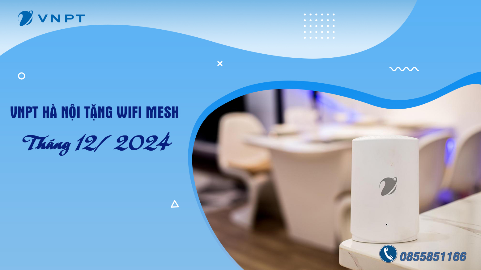 Tặng Wi-Fi Mesh - Nâng cao trải nghiệm kết nối Internet cùng VNPT