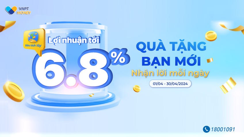 Quà tặng bạn mới – Lợi nhuận tới 6,8%