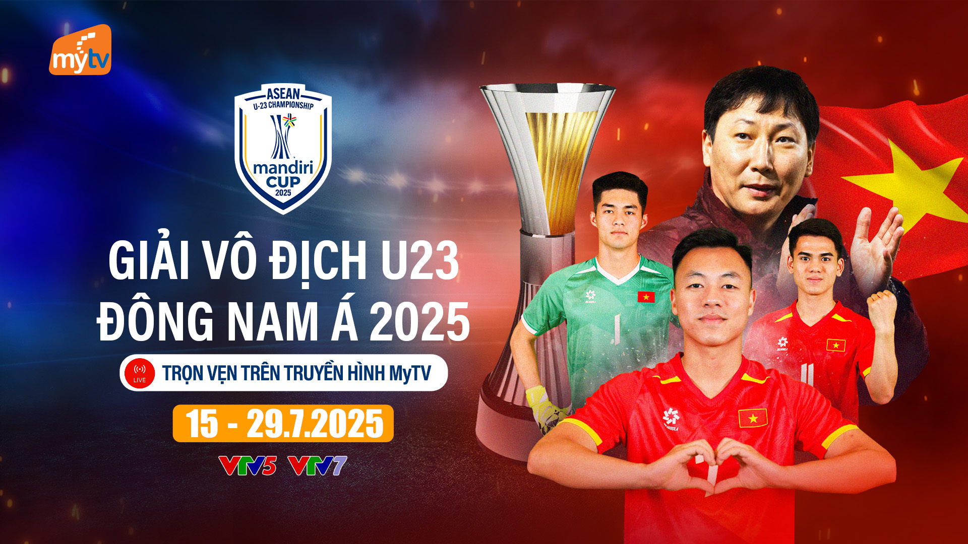 Khai màn U23 Đông Nam Á 2025: Sẵn sàng cổ vũ U23 Việt Nam trên MyTV