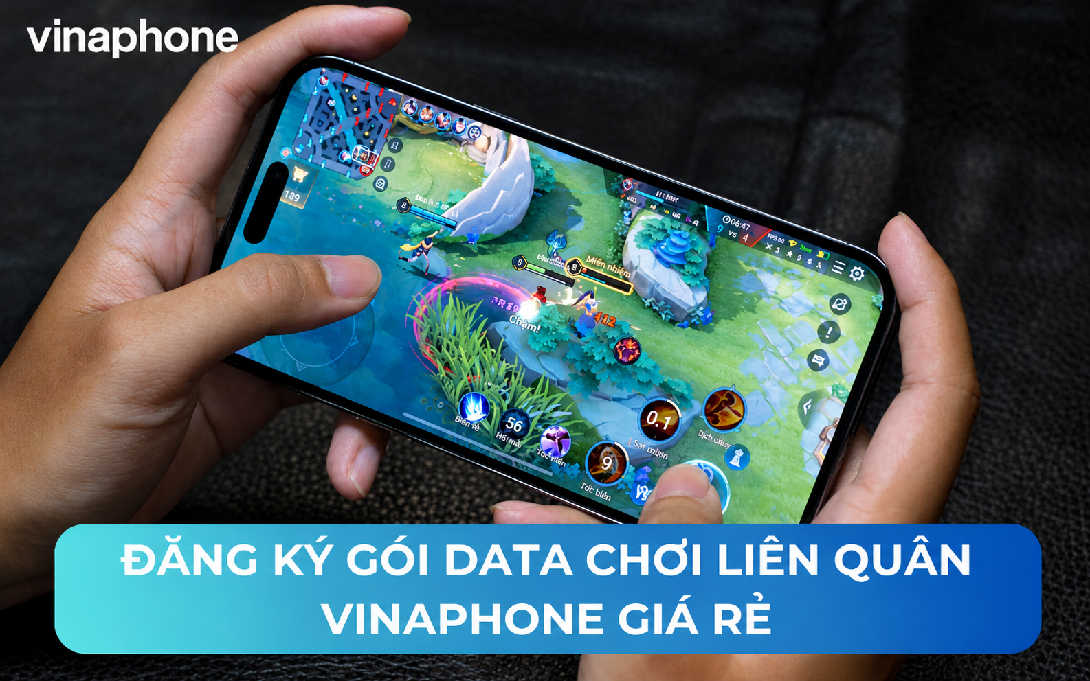 Đăng ký gói data chơi liên quân VinaPhone giá rẻ